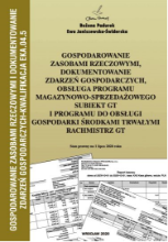 Gospodarowanie zasobami rzeczowymi, dokumentowanie zdarzeń gospodarczych, obsługa programu magazynowo-sprzedażowego Subiekt GT i programu do obsługi gospodarki środkami trwałymi Rachmistrz GT, Kwalifikacja EKA.04.5